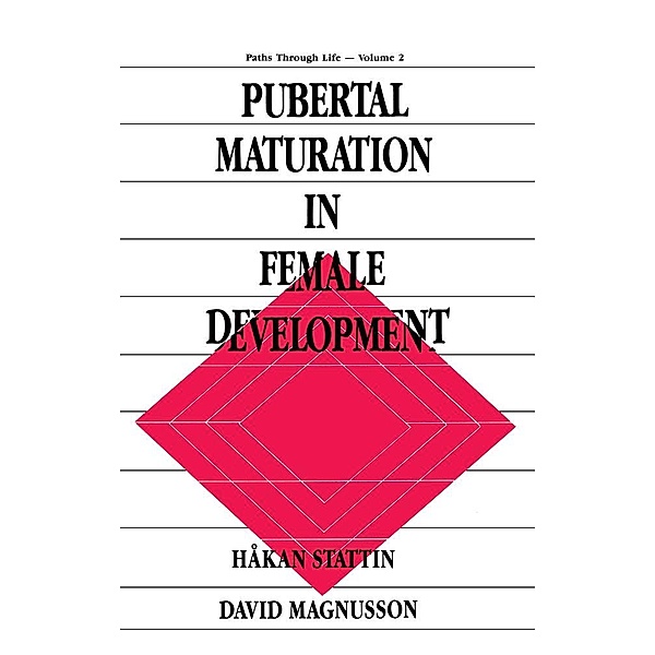 Pubertal Maturation in Female Development, H+kan Stattin, David Magnusson, Hakan Stattin