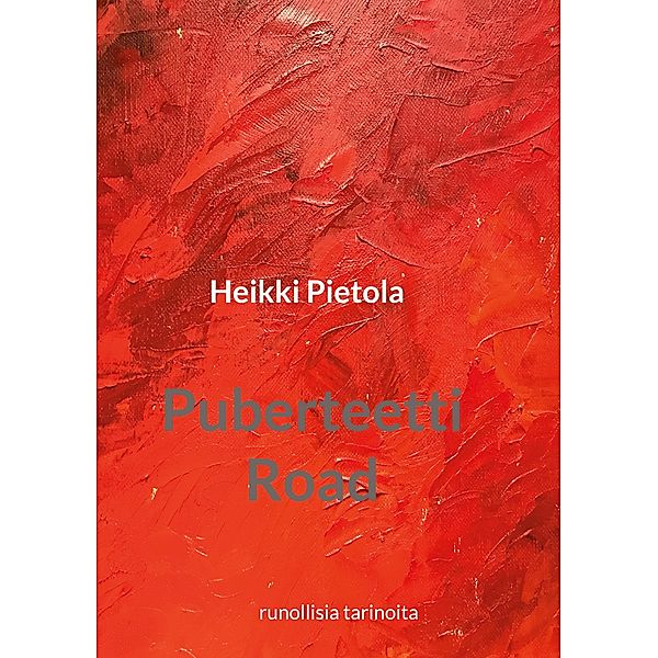 Puberteetti Road, Heikki Pietola