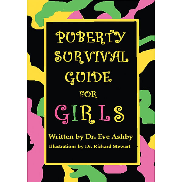 Puberty Survival Guide for Girls, Dr. Eve Anne Ashby