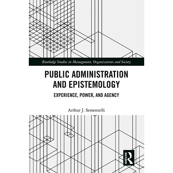 Public Administration and Epistemology, Arthur Sementelli