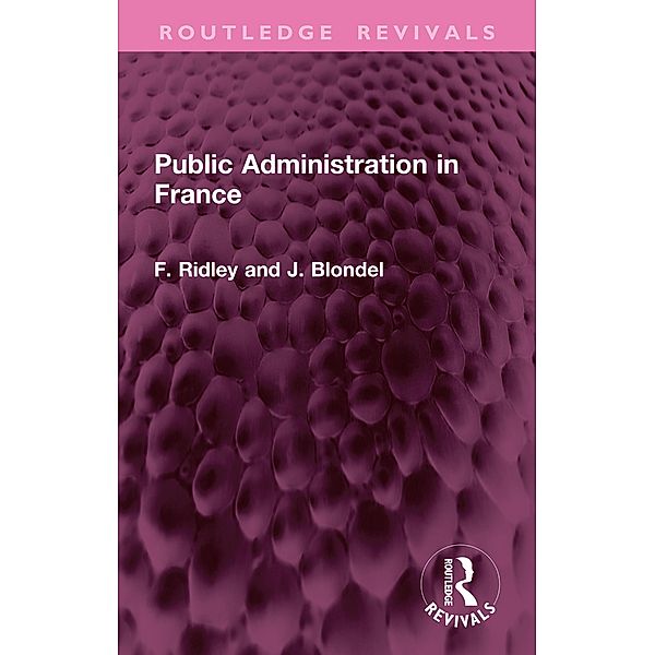 Public Administration in France, F. F. Ridley, J. Blondel