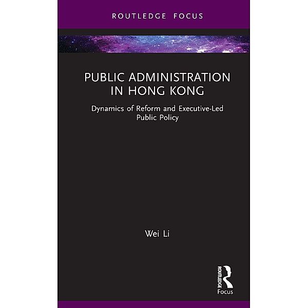 Public Administration in Hong Kong, Wei Li