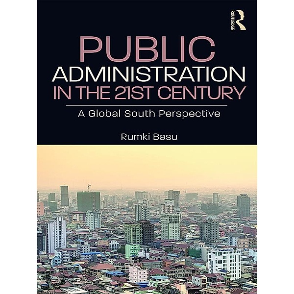 Public Administration in the 21st Century, Rumki Basu