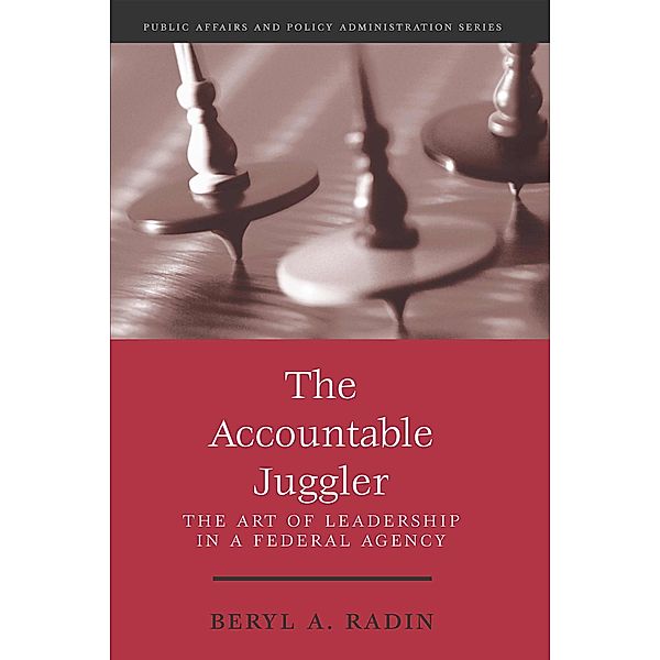 Public Affairs and Policy Administration Series: The Accountable Juggler, Beryl Radin