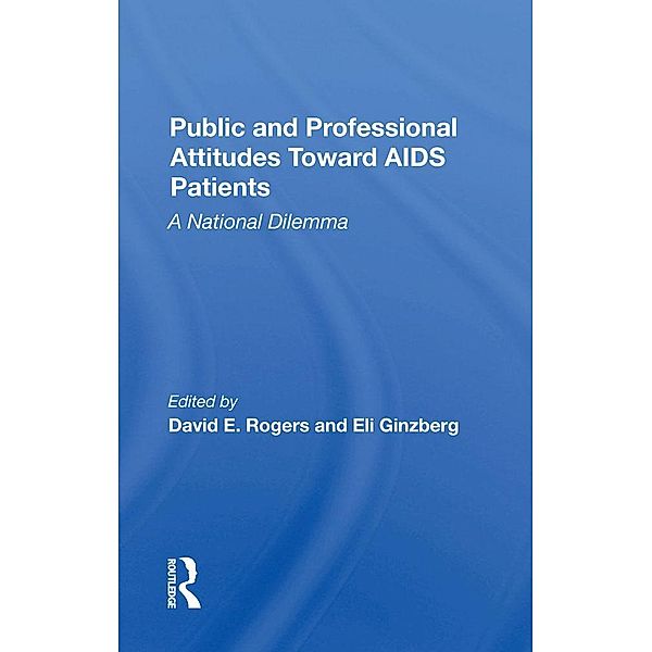 Public And Professional Attitudes Toward Aids Patients, David E. Rogers, Eli Ginzberg