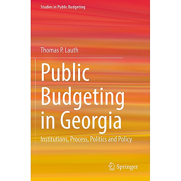 Public Budgeting in Georgia, Thomas P. Lauth