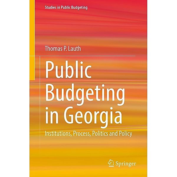 Public Budgeting in Georgia / Studies in Public Budgeting, Thomas P. Lauth