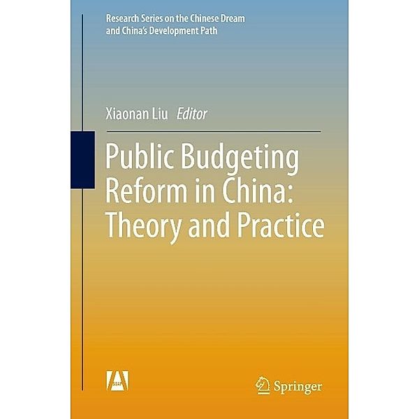 Public Budgeting Reform in China: Theory and Practice / Research Series on the Chinese Dream and China's Development Path
