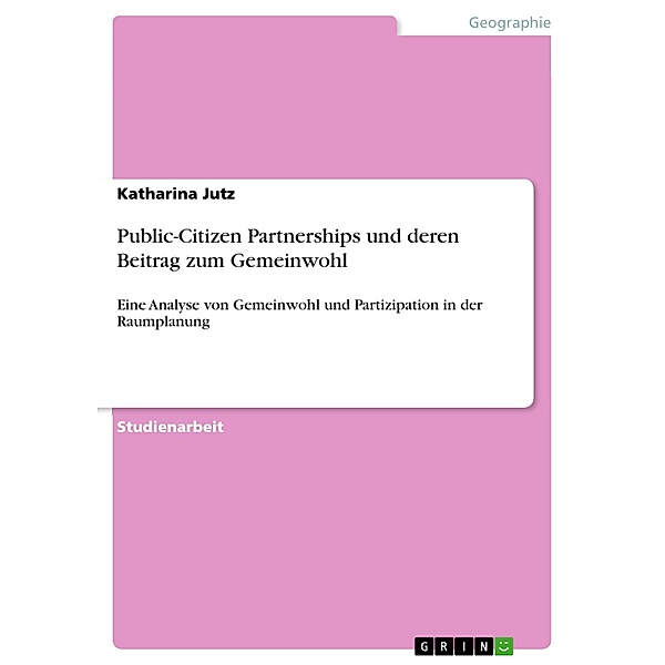 Public-Citizen Partnerships und deren Beitrag zum Gemeinwohl, Katharina Jutz