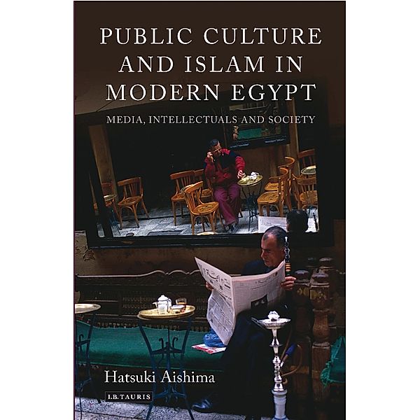 Public Culture and Islam in Modern Egypt, Hatsuki Aishima