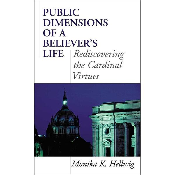 Public Dimensions of a Believer's Life, Monika K. Hellwig