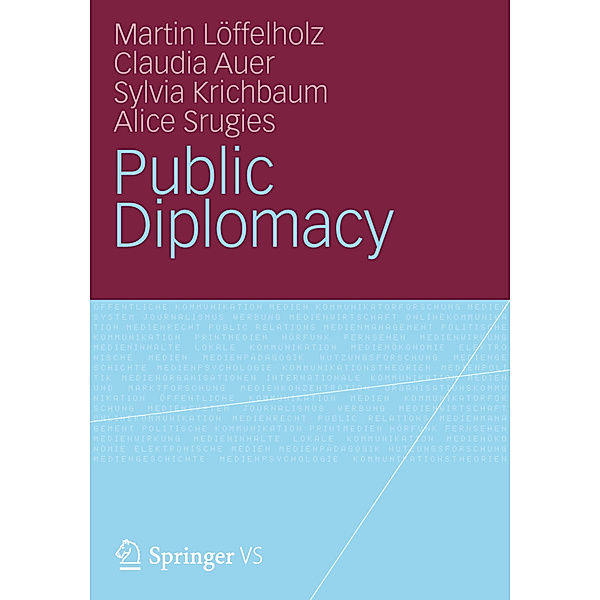 Public Diplomacy, Martin Löffelholz, Claudia Auer, Sylvia Krichbaum, Alice Srugies