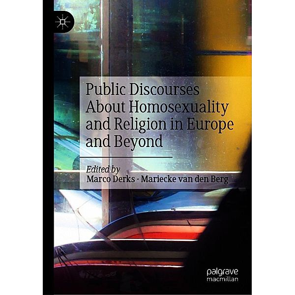 Public Discourses About Homosexuality and Religion in Europe and Beyond / Progress in Mathematics