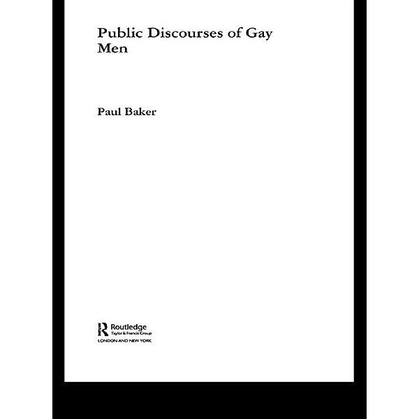 Public Discourses of Gay Men, Paul Baker