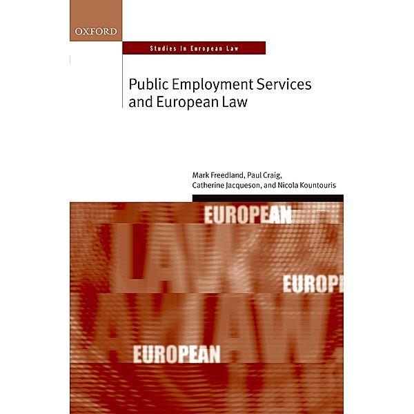 Public Employment Services and European Law / Oxford Studies in European Law, Mark Freedland Fba, Paul Craig Qc Fba, Catherine Jacqueson, Nicola Kountouris