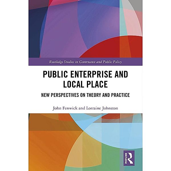 Public Enterprise and Local Place, John Fenwick, Lorraine Johnston