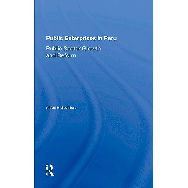 Public Enterprises In Peru, Alfred H Saulniers