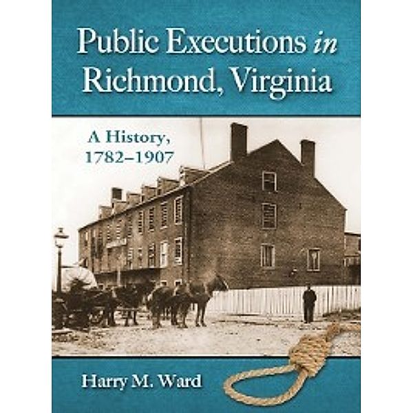 Public Executions in Richmond, Virginia, Harry M. Ward
