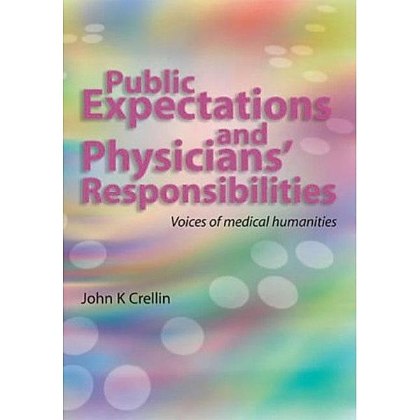 Public Expectations and Physicians' Responsibilities, John K Crellin