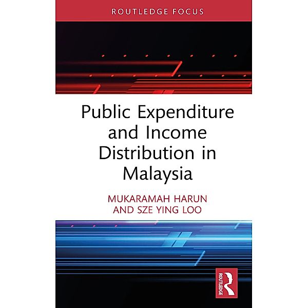 Public Expenditure and Income Distribution in Malaysia, Mukaramah Harun, Sze Ying Loo