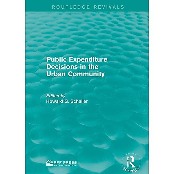 Public Expenditure Decisions in the Urban Community / Routledge Revivals