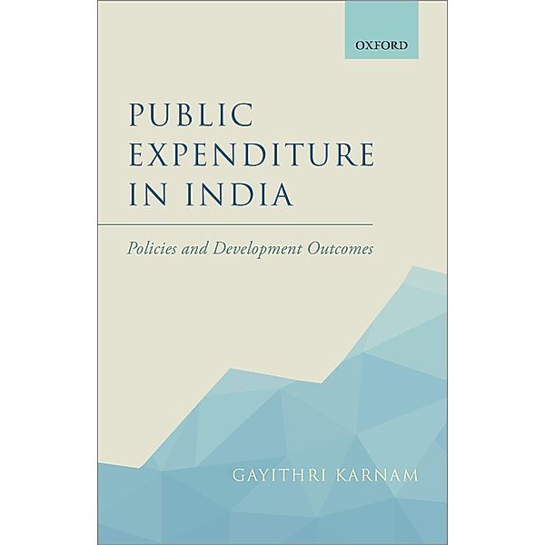 Public Expenditure in India, Gayithri Karnam