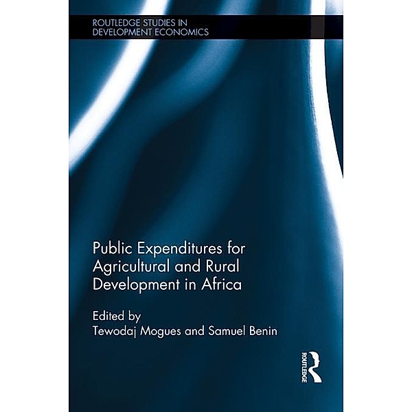 Public Expenditures for Agricultural and Rural Development in Africa / Routledge Studies in Development Economics