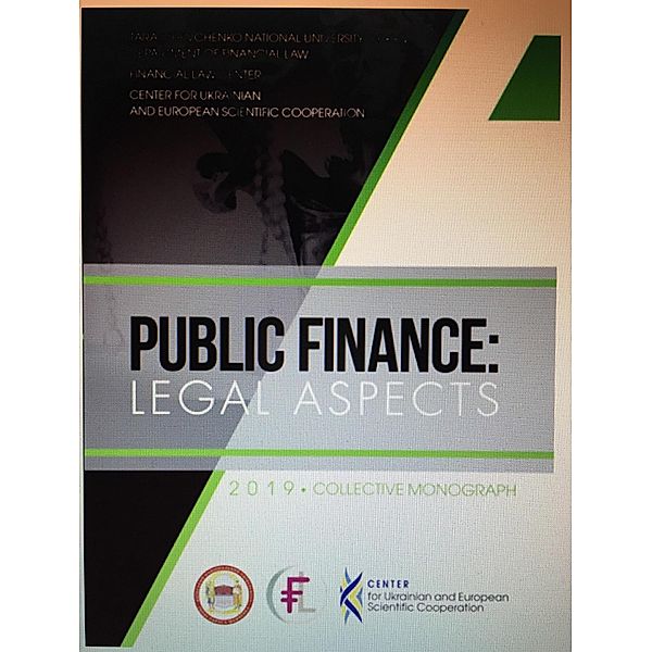 Public Finance: Legal Aspects, Nadiia Pryshva, Svitlana Nischymna, Sergii Ochkurenko, Olena Orliuk, Emiliia Dmytrenko, Lesia Savchenko, Vladyslava Savenkova, Yurii Pyvovar, Danil Getmantsev, Olena Hedziuk, Nataliia Iakymchuk, Liubov Kasianenko, Tamara Latkovska, Nataliia Kovalko, Yevhen Marynchak