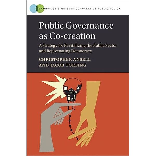 Public Governance as Co-creation / Cambridge Studies in Comparative Public Policy, Christopher Ansell