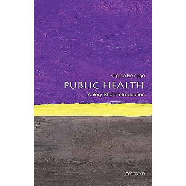 Public Health: A Very Short Introduction / Very Short Introductions, Virginia Berridge
