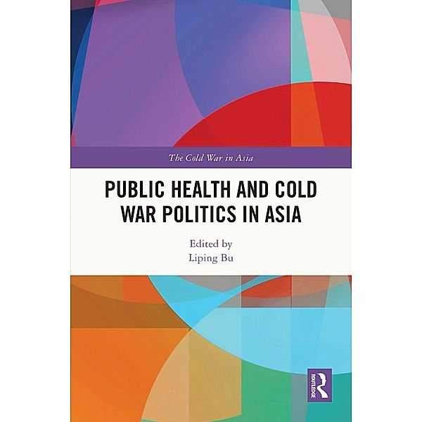 Public Health and Cold War Politics in Asia