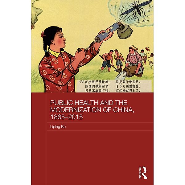 Public Health and the Modernization of China, 1865-2015, Liping Bu