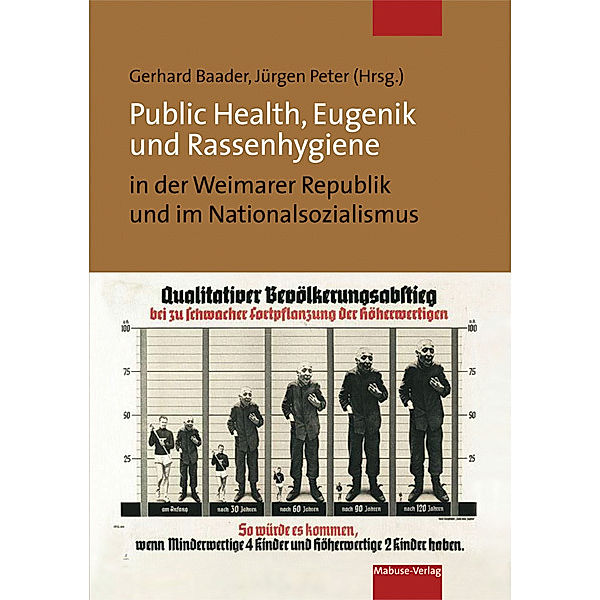 Public Health, Eugenik und Rassenhygiene in der Weimarer Republik und im Nationalsozialismus