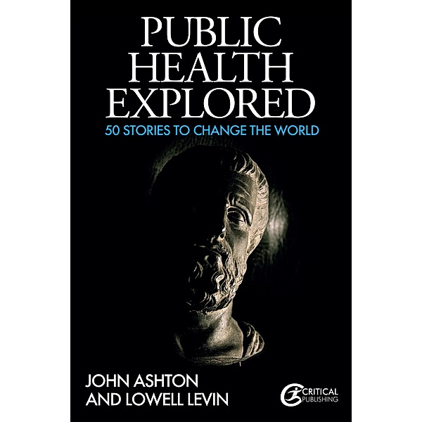 Public Health Explored, John Ashton