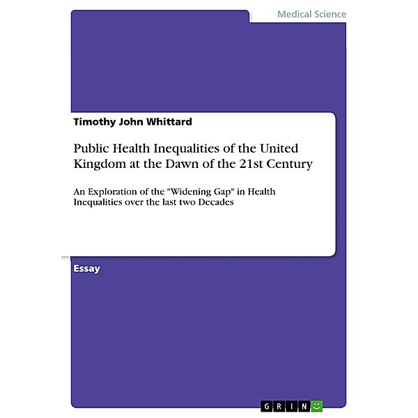 Public Health Inequalities of the United Kingdom at the Dawn of the 21st Century, Timothy John Whittard