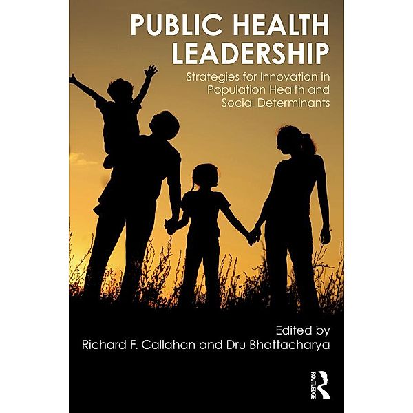 Public Health Leadership, Richard Callahan, Dru Bhattacharya