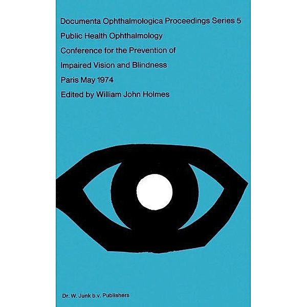 Public Health Ophthalmology / Documenta Ophthalmologica Proceedings Series Bd.5