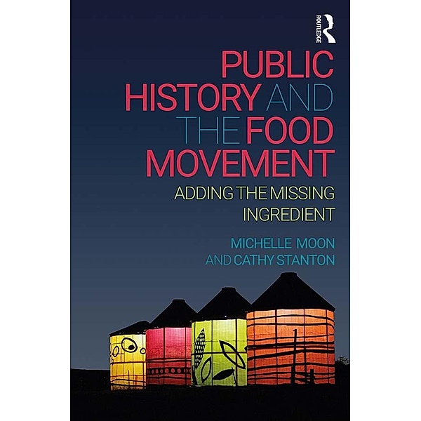 Public History and the Food Movement, Michelle Moon, Cathy Stanton