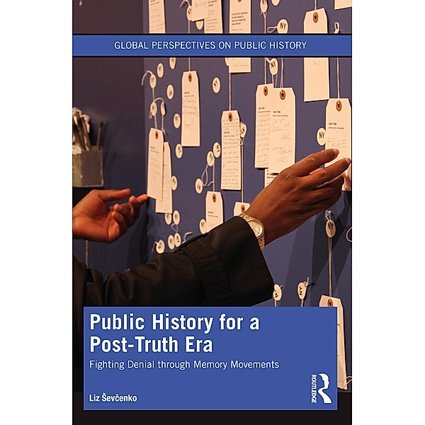 Public History for a Post-Truth Era, Liz Sevcenko