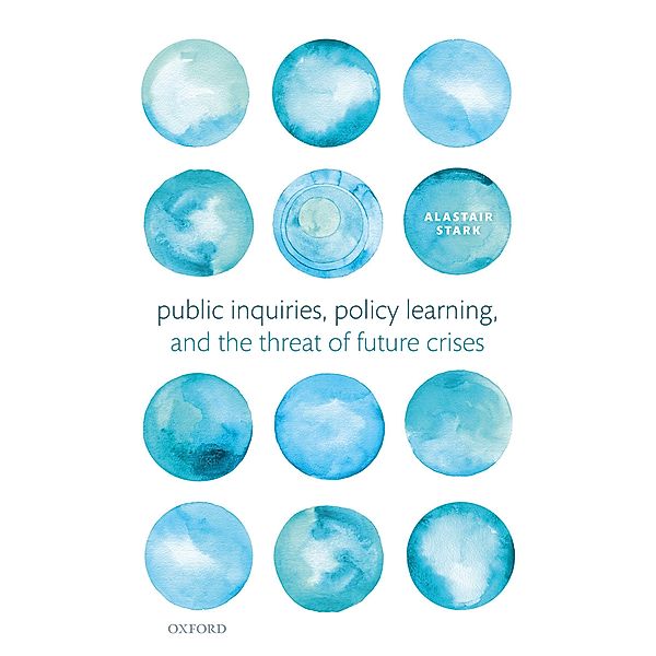Public Inquiries, Policy Learning, and the Threat of Future Crises, Alastair Stark