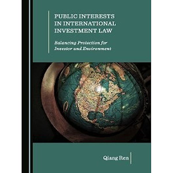Public Interests in International Investment Law, Qiang Ren