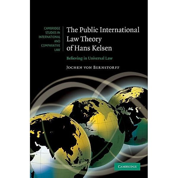 Public International Law Theory of Hans Kelsen / Cambridge Studies in International and Comparative Law, Jochen von Bernstorff