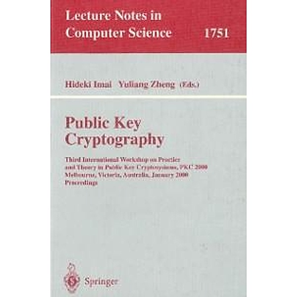 Public Key Cryptography / Lecture Notes in Computer Science Bd.1751