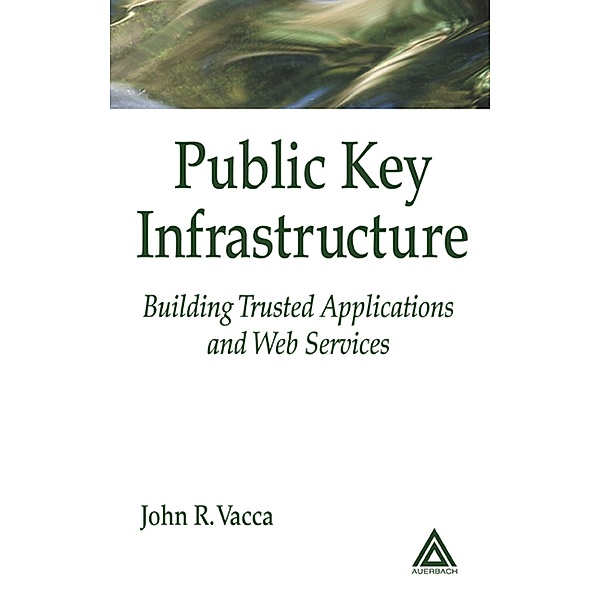 Public Key Infrastructure, John R. Vacca