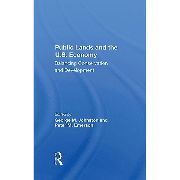 Public Lands And The U.s. Economy, George M Johnston, Peter Emerson