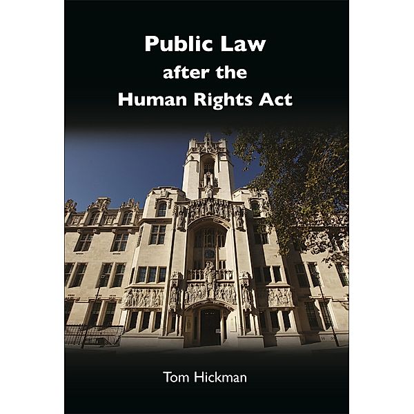 Public Law after the Human Rights Act, Tom Hickman