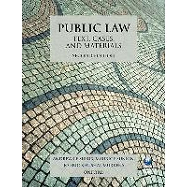 Public Law: Text, Cases, and Materials, Andrew Le Sueur, Maurice Sunkin, Jo E. Murkens