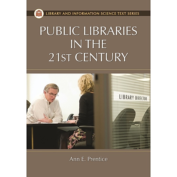 Public Libraries in the 21st Century, Ann E. Prentice