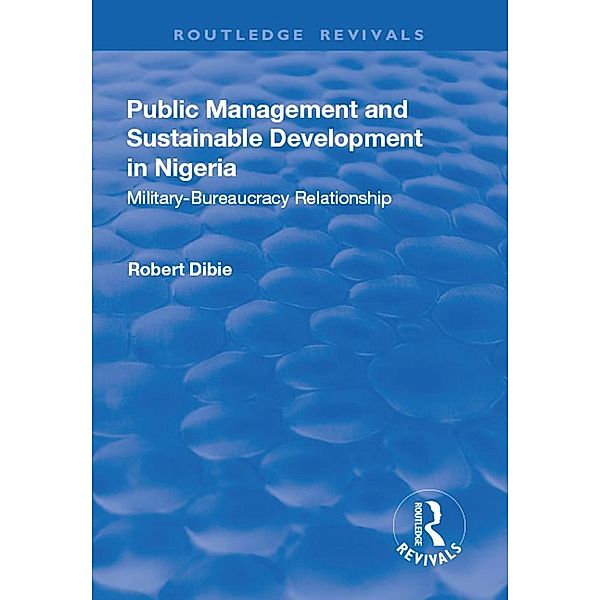 Public Management and Sustainable Development in Nigeria, Robert Dibie