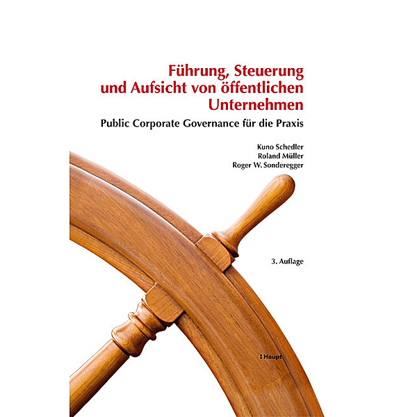 Public Management / Führung, Steuerung und Aufsicht von öffentlichen Unternehmen, Kuno Schedler, Roland Müller, Roger W. Sonderegger